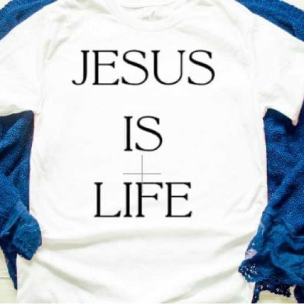 Jesus is life